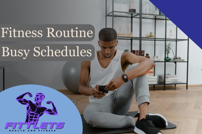 How to Create a Fitness Routine That Works for Busy Schedules