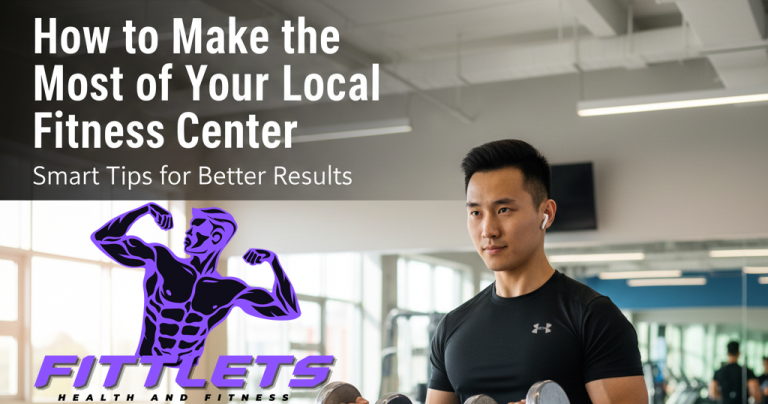 How to Make the Most of Your Local Fitness Center