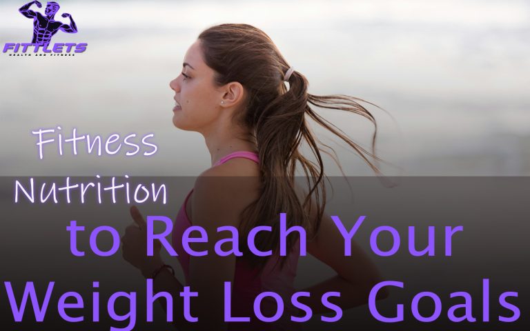 How to Use Fitness and Nutrition to Reach Your Weight Loss Goals