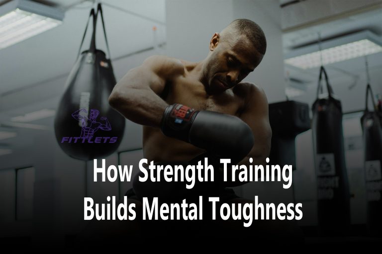 How Strength Training Builds Mental Toughness