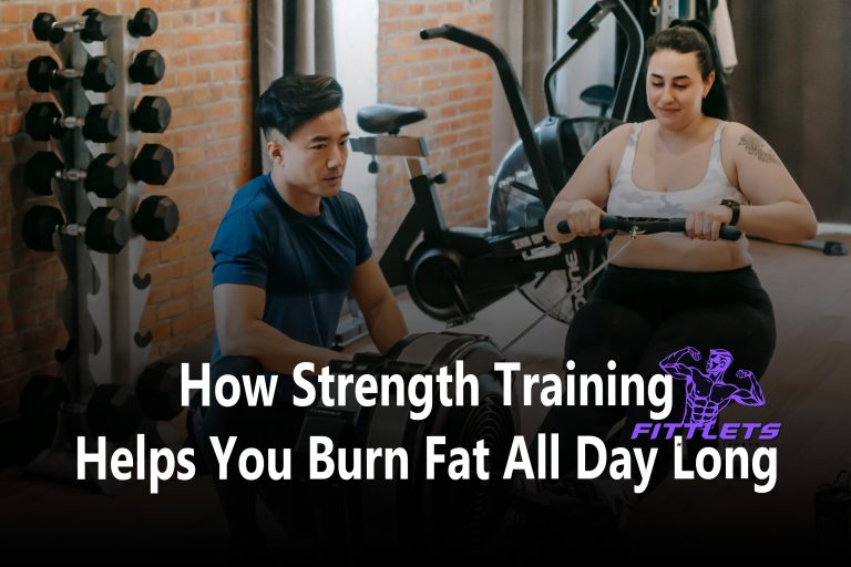 How Strength Training Helps You Burn Fat All Day Long