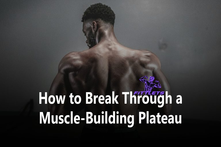 How to Break Through a Muscle-Building Plateau