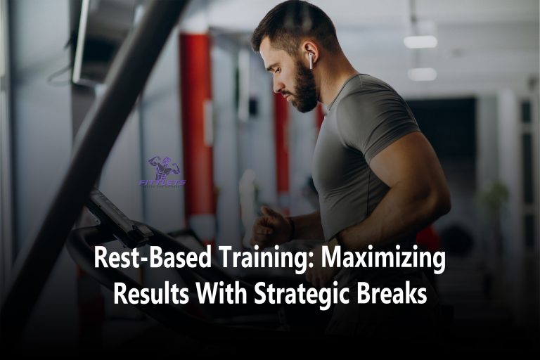 Rest-Based Training: Maximizing Results With Strategic Breaks