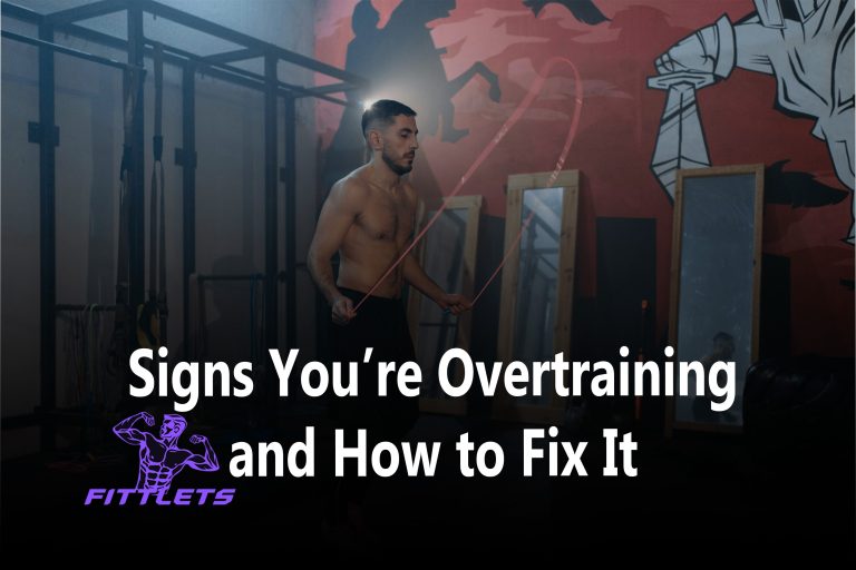 Signs You’re Overtraining and How to Fix It