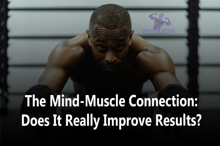 The Mind-Muscle Connection: Does It Really Improve Results?