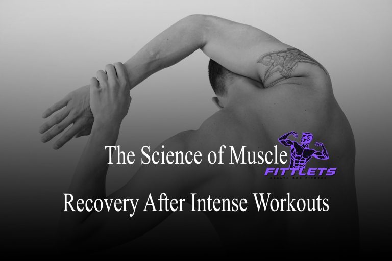The Science of Muscle Recovery After Intense Workouts