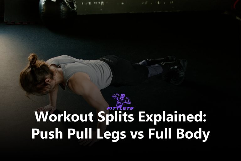 Workout Splits Explained: Push Pull Legs vs Full Body